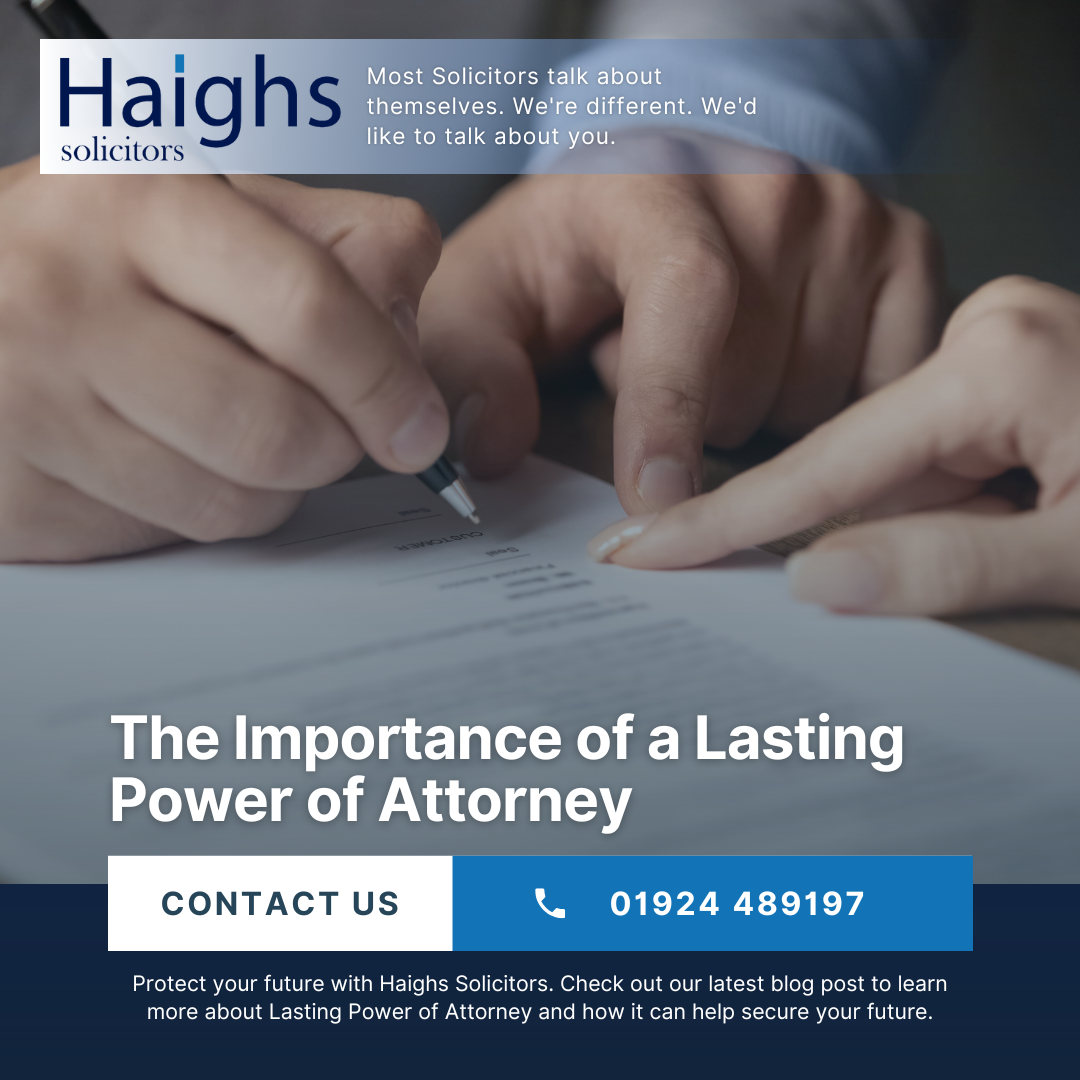 The Importance of a Lasting Power of Attorney: Protecting Your Future