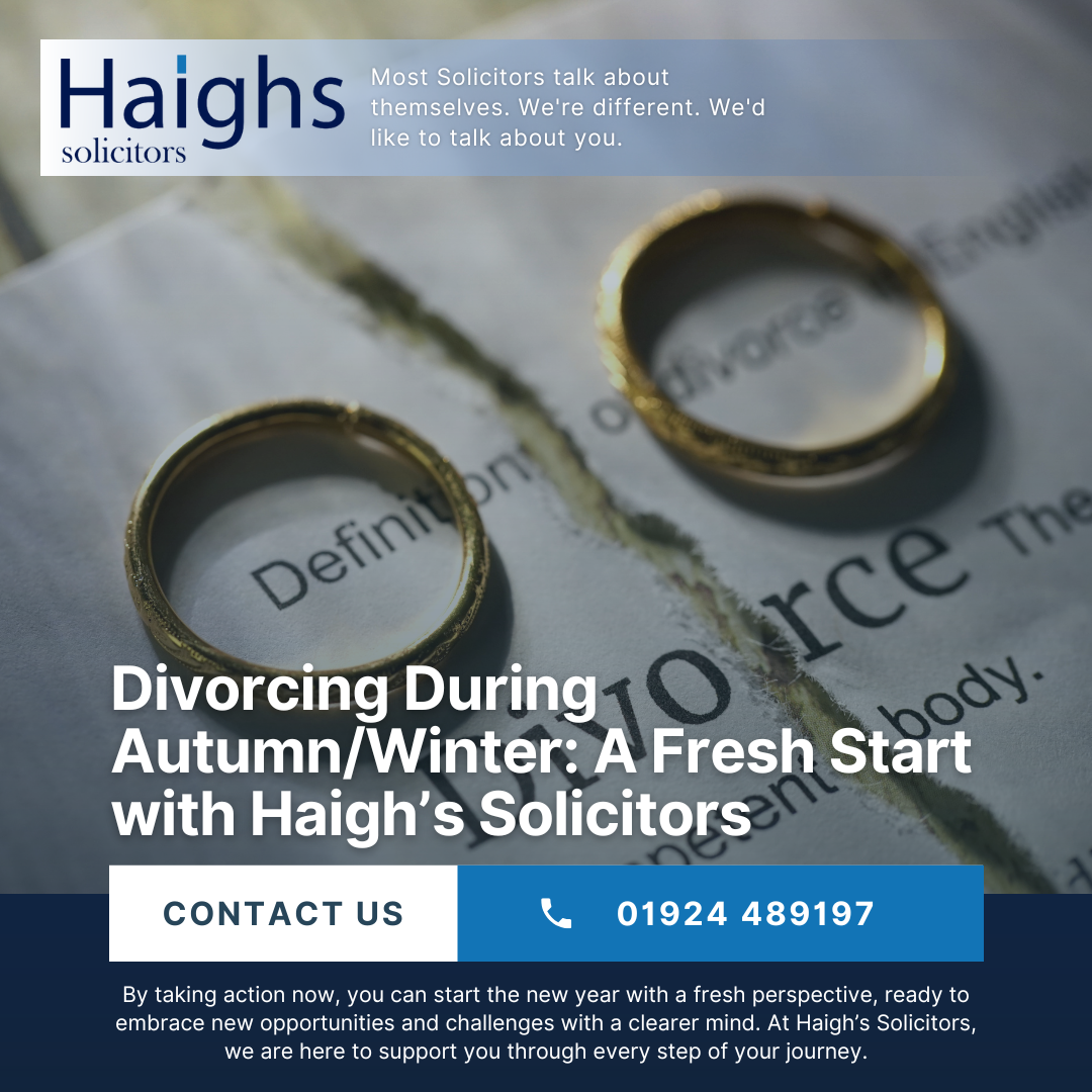 Divorcing During Autumn/Winter: A Fresh Start with Haigh’s Solicitors