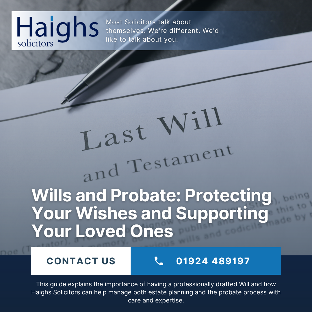 Wills and Probate: Protecting Your Wishes and Supporting Your Loved Ones