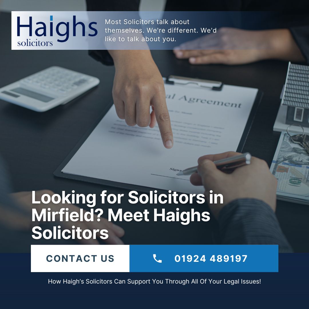 Looking for Solicitors in Mirfield? Meet Haighs Solicitors